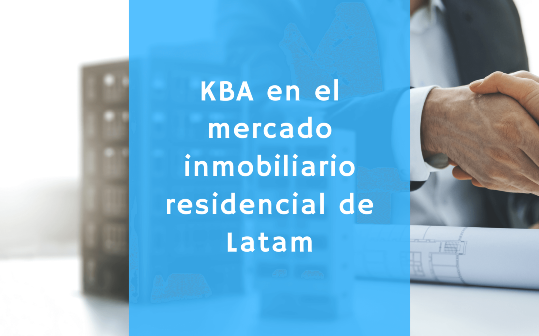 KBA en el mercado inmobiliario residencial de Latam