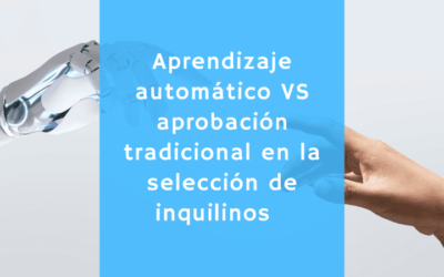 Aprendizaje automático VS aprobación tradicional en la selección de inquilinos 🚀