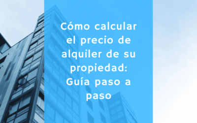 Cómo calcular el precio del alquiler de su propiedad