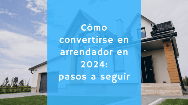 cómo convertirse en arrendador