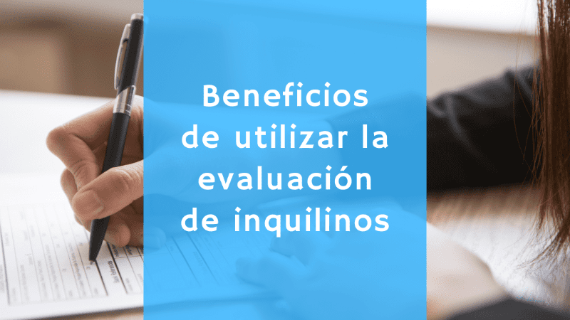 Beneficios de utilizar la evaluación de inquilinos