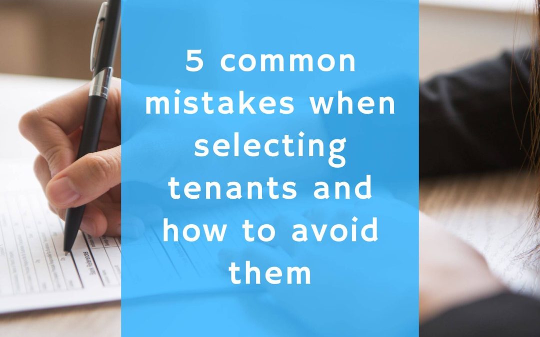 5 common mistakes when selecting tenants and how to avoid them