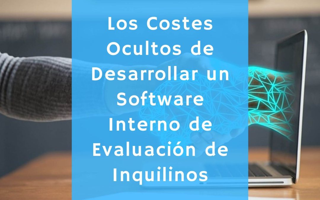 Los Costes Ocultos de Desarrollar un Software Interno de Selección de Inquilinos en América Latina