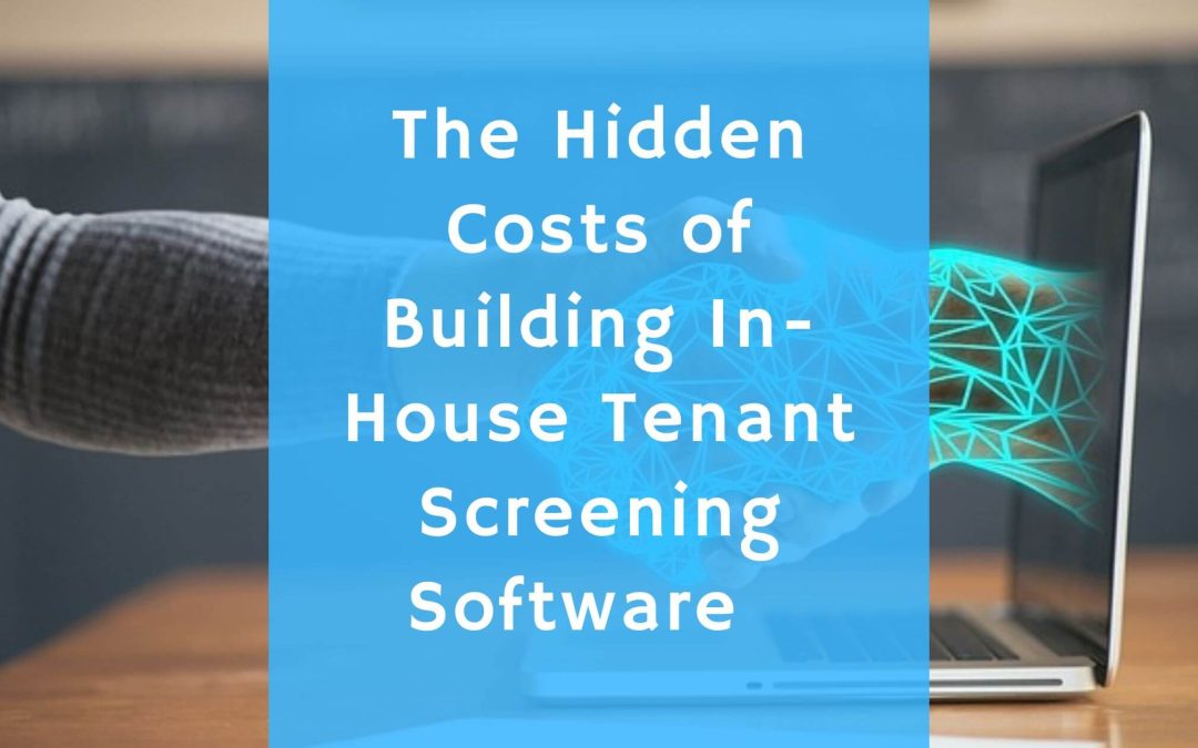 The Hidden Costs of Building In-House Tenant Screening Software in Latin America 