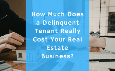 How Much Does a Delinquent Tenant Really Cost Your Real Estate Business?