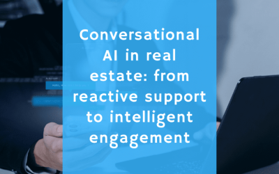 Conversational AI in real estate: from reactive support to intelligent engagement
